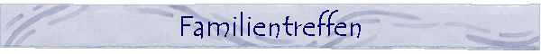 Familientreffen